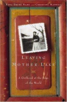 Hardcover Leaving Mother Lake: A Girlhood at the Edge of the World Book