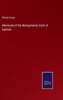 Memorials of the Montgomeries, Earls of Eglinton