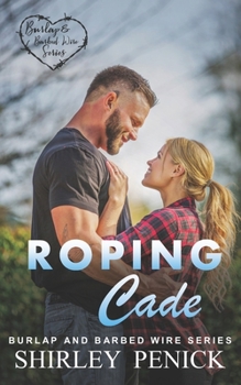 Roping Cade - Book #4 of the Burlap and Barbed Wire