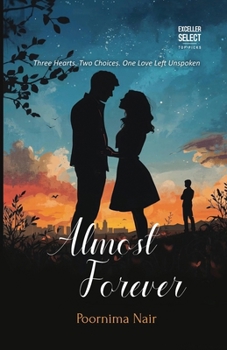 Paperback Almost Forever: Three Hearts. Two Choices. One Love Left Unspoken Book
