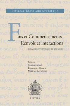 Hardcover Fins Et Commencements. Renvois Et Interactions: Melanges Offerts a Michel Gourgues [French] Book