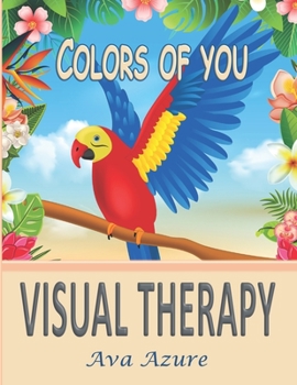Paperback Visual Therapy - Colors of You: A Stress Relieving Coloring Book for Adults. 101 Single-Sided Pages with Amazing Pictures. Book