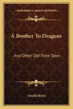 A Brother to Dragons and Other Old-Time Tales