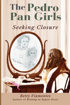 The Pedro Pan Girls: Seeking Closure
