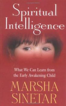 Paperback Spiritual Intelligence: What We Can Learn from the Early Awakening Child Book