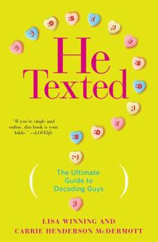 Paperback He Texted: The Ultimate Guide to Decoding Guys Book