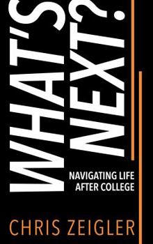 Paperback What's Next?: Navigating Life After College Book