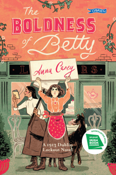 Paperback The Boldness of Betty: A 1913 Dublin Lockout Novel Book