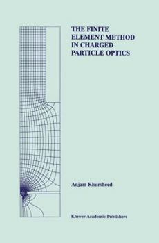 Paperback The Finite Element Method in Charged Particle Optics Book