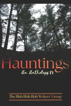 Paperback Blah, Blah, Blah Writers' Group Anthology IV: Hauntings Book