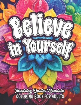 Paperback Quotes Coloring Book: Believe in Yourself: Empower & Relax 8.5x11 Large Print Designs Book