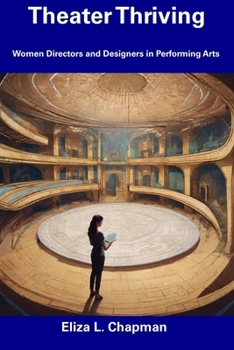 Paperback Theater Thriving: Women Directors and Designers in Performing Arts Book