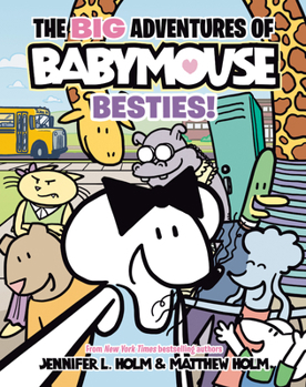 The Big Adventures of Babymouse: Besties! (Book 2) - Book #2 of the BIG Adventures of Babymouse