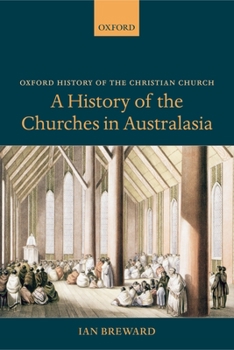 A History of the Churches in Australasia - Book  of the Oxford History of the Christian Church