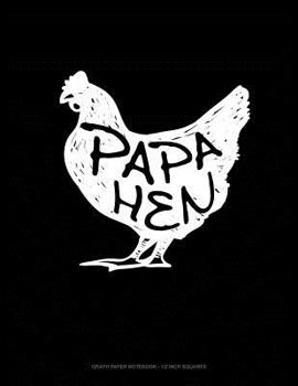 Paperback Papa Hen: Graph Paper Notebook - 1/2 Inch Squares Book