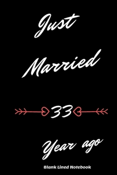 Just Married 33 Years Ago: Blank lined journal 120 page 6 x 9 Retro Birthday Gifts For Wife From Husband - Favorite US State Wedding Anniversary Gift For her - Notebook to jot down ideas and notes
