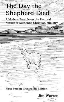 Paperback The Day the Shepherd Died: A Modern Parable on the Pastoral Nature of Authentic Christian Ministry Book