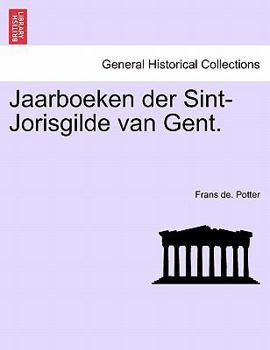 Paperback Jaarboeken Der Sint-Jorisgilde Van Gent. [German] Book