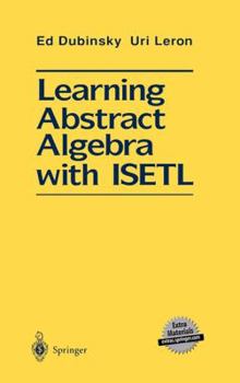 Hardcover Learning Abstract Algebra with Isetl Book