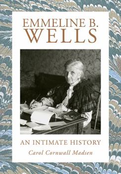 Hardcover Emmeline B. Wells: An Intimate History Book