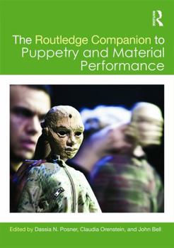 The Routledge Companion to Puppetry and Material Performance - Book  of the Routledge Companions