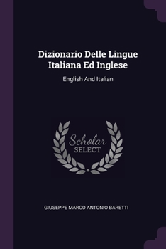 Paperback Dizionario Delle Lingue Italiana Ed Inglese: English And Italian Book