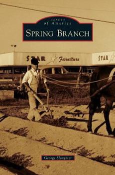 Spring Branch - Book  of the Images of America: Texas