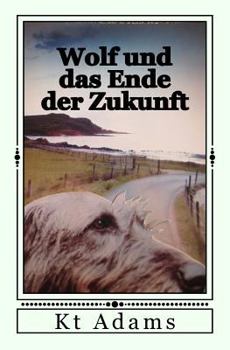 Paperback Wolf Und Das Ende Der Zukunft [German] Book
