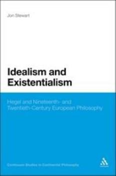 Paperback Idealism and Existentialism: Hegel and Nineteenth- And Twentieth-Century European Philosophy Book