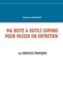 Paperback Ma boîte à outils sophro pour passer un entretien [French] Book