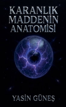 Paperback Karanlık Maddenin Anatomisi [Turkish] Book
