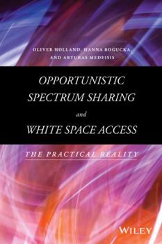 Hardcover Opportunistic Spectrum Sharing and White Space Access: The Practical Reality Book