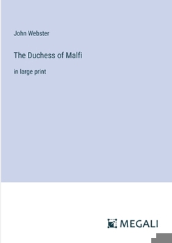 Paperback The Duchess of Malfi: in large print Book