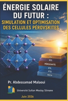 Énergie Solaire du Futur: Simulation et Optimisation des Cellules Pérovskites (French Edition)