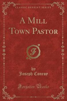 Paperback A Mill Town Pastor (Classic Reprint) Book