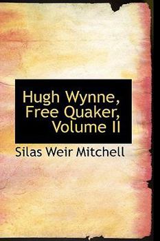 Paperback Hugh Wynne, Free Quaker, Volume II Book