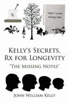 Paperback Kelly's Secrets, Rx for Longevity: "The Missing Notes" Book