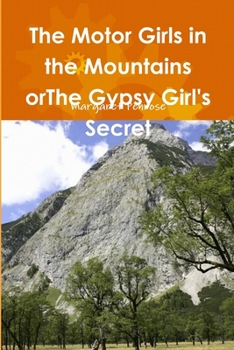 The Motor Girls in the Mountains; or, The Gypsy Girl's Secret - Book #10 of the Motor Girls