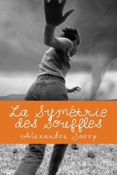 Paperback La Symétrie des Souffles: Une prophétie valable uniquement le Dimanche. [French] Book