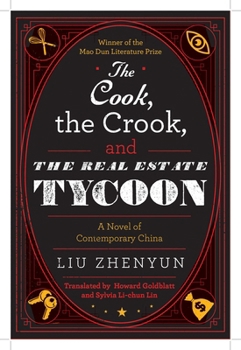 Paperback The Cook, the Crook, and the Real Estate Tycoon: A Novel of Contemporary China Book