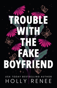 Trouble with the Fake Boyfriend - Book #3 of the Rock Bottom