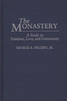 Hardcover The Monastery: A Study of Freedom, Love, and Community Book