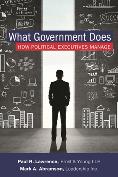 Hardcover What Government Does: How Political Executives Manage Book