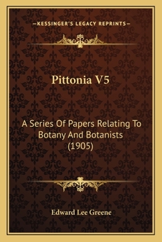 Paperback Pittonia V5: A Series Of Papers Relating To Botany And Botanists (1905) Book