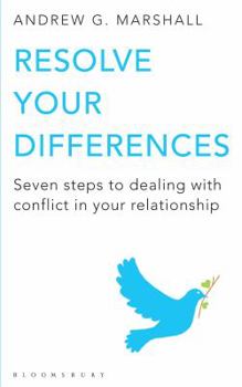Paperback Resolve Your Differences: Seven Steps to Coping with Conflict in Your Relationship Book