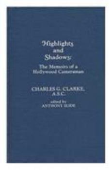 Hardcover Highlights and Shadows: The Memoirs of a Hollywood Cameraman Volume 21 Book