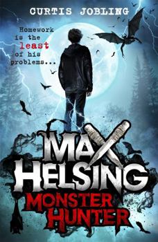 Paperback Max Helsing, Monster Hunter: Book 1 Book
