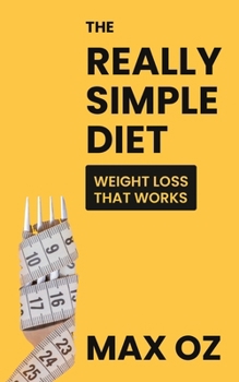 The Really Simple Diet: Weight Loss That Works