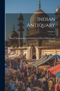 Paperback Indian Antiquary; Volume 7 Book