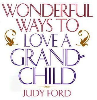 Hardcover Wonderful Ways to Love a Grandchild Book